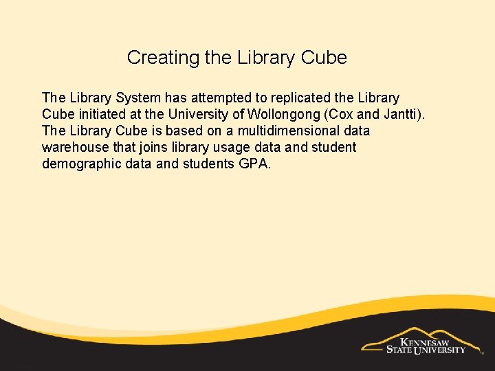 Creating the Library Cube The Library System has attempted to replicated the Library Cube