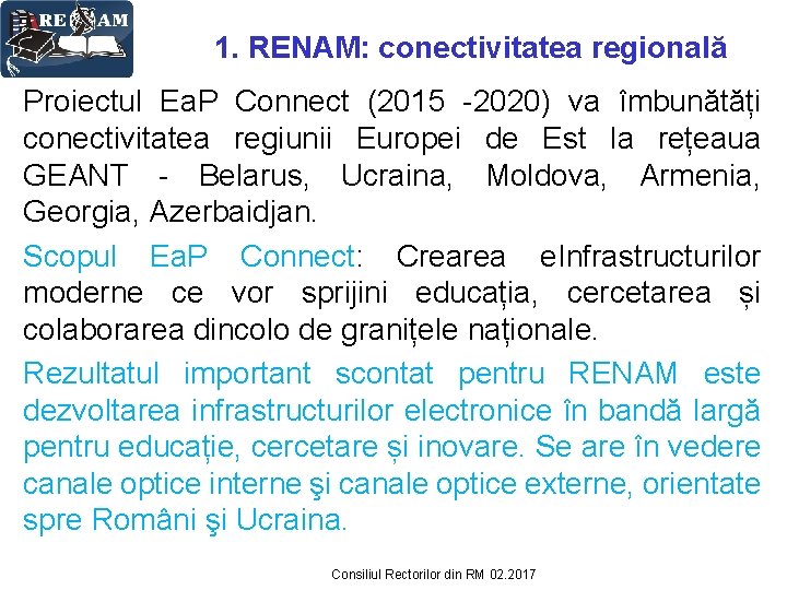 1. RENAM: conectivitatea regională Proiectul Ea. P Connect (2015 -2020) va îmbunătăți conectivitatea regiunii