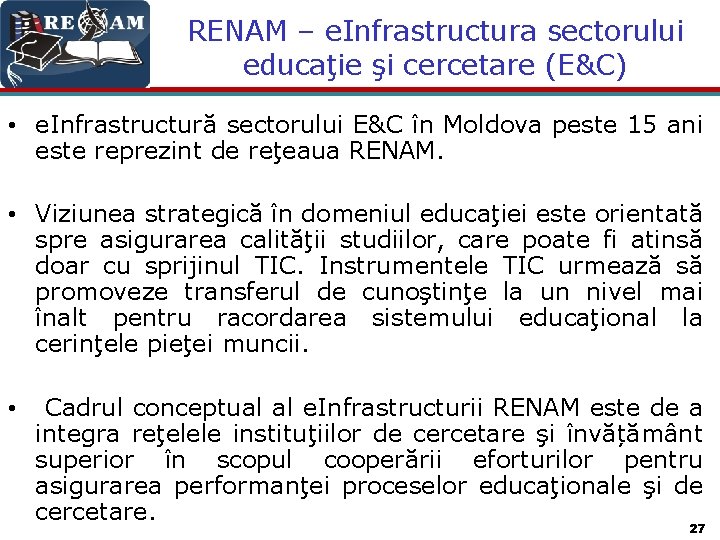 RENAM – e. Infrastructura sectorului educaţie şi cercetare (E&C) • e. Infrastructură sectorului E&C