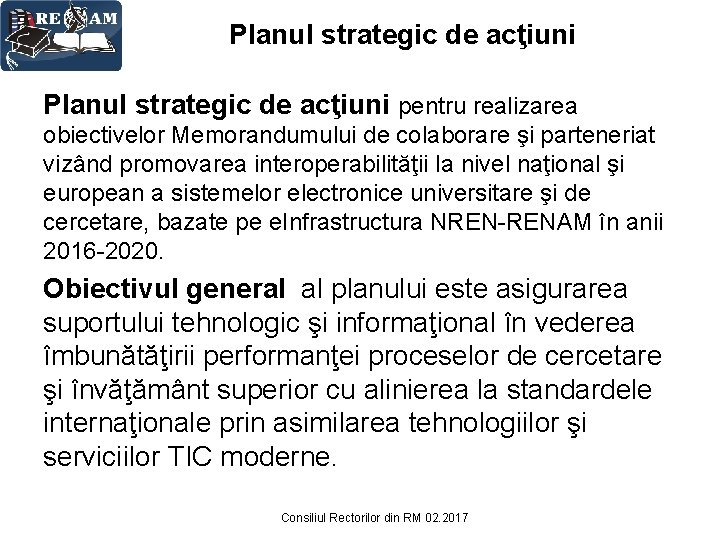 Planul strategic de acţiuni pentru realizarea obiectivelor Memorandumului de colaborare şi parteneriat vizând promovarea