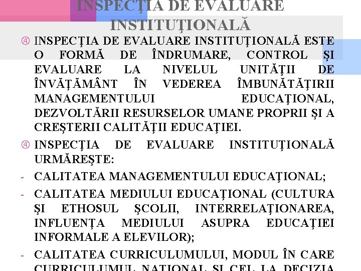 INSPECŢIA DE EVALUARE INSTITUŢIONALĂ ESTE - - O FORMĂ DE ÎNDRUMARE, CONTROL ŞI EVALUARE