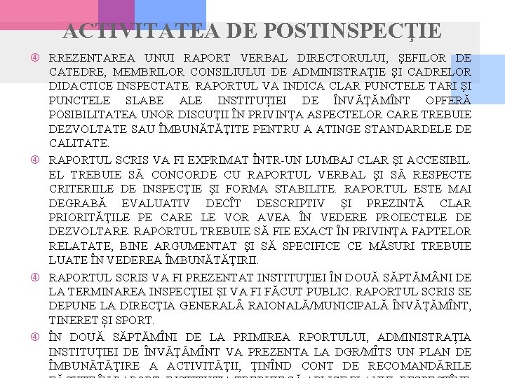 ACTIVITATEA DE POSTINSPECŢIE RREZENTAREA UNUI RAPORT VERBAL DIRECTORULUI, ŞEFILOR DE CATEDRE, MEMBRILOR CONSILIULUI DE