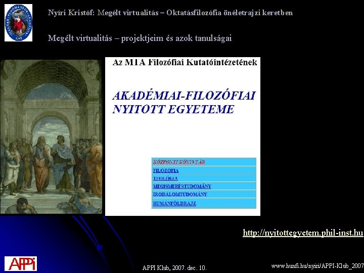Nyíri Kristóf: Megélt virtualitás – Oktatásfilozófia önéletrajzi keretben Megélt virtualitás – projektjeim és azok
