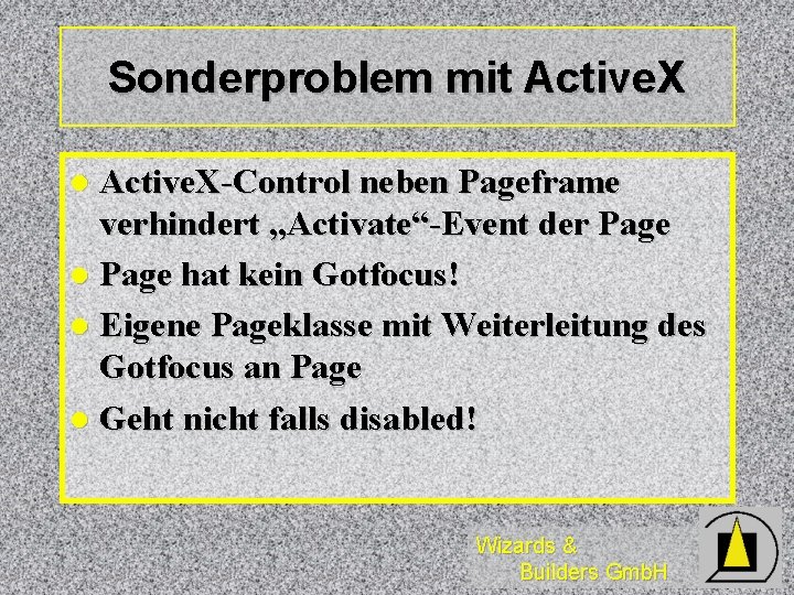 Sonderproblem mit Active. X-Control neben Pageframe verhindert „Activate“-Event der Page l Page hat kein