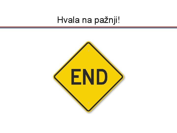 Hvala na pažnji! 