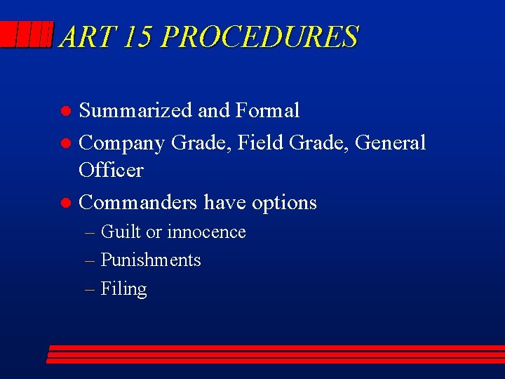 ART 15 PROCEDURES Summarized and Formal l Company Grade, Field Grade, General Officer l