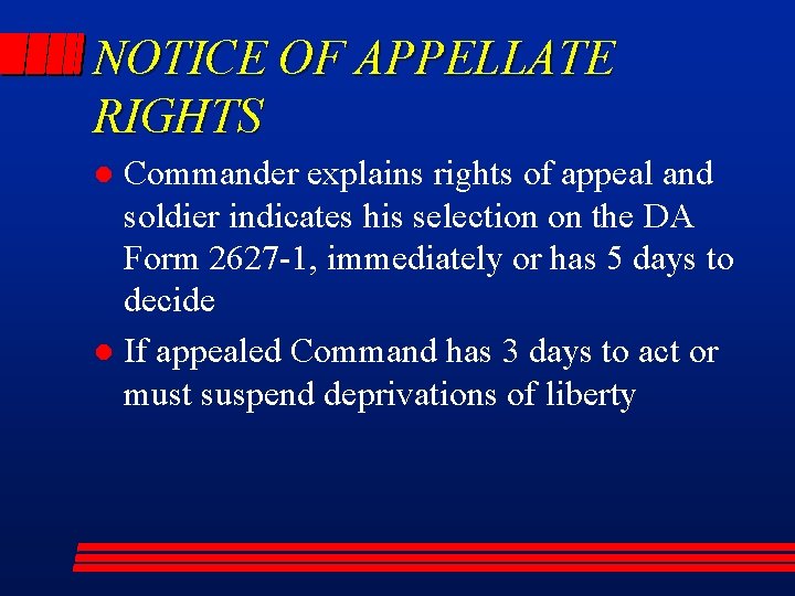 NOTICE OF APPELLATE RIGHTS Commander explains rights of appeal and soldier indicates his selection