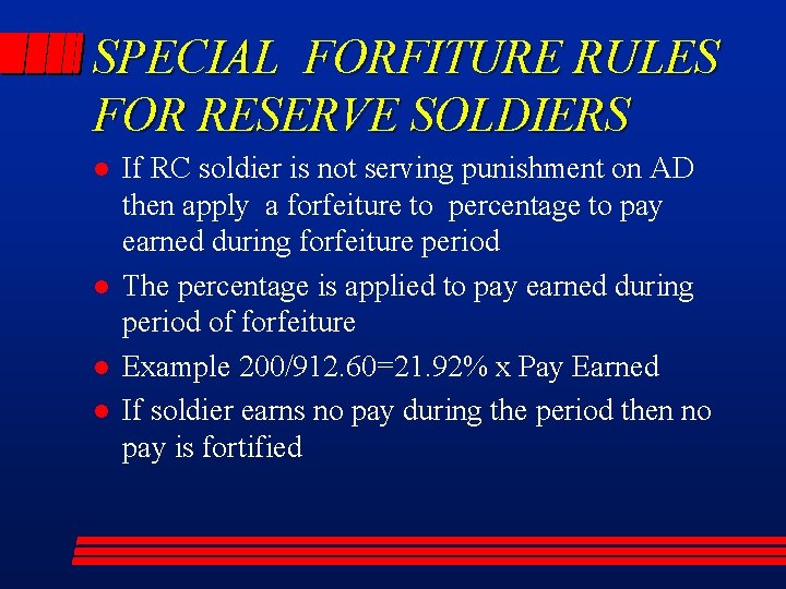 SPECIAL FORFITURE RULES FOR RESERVE SOLDIERS l l If RC soldier is not serving