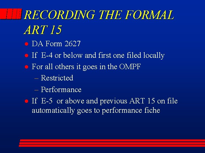 RECORDING THE FORMAL ART 15 l l DA Form 2627 If E-4 or below