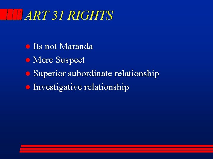 ART 31 RIGHTS Its not Maranda l Mere Suspect l Superior subordinate relationship l