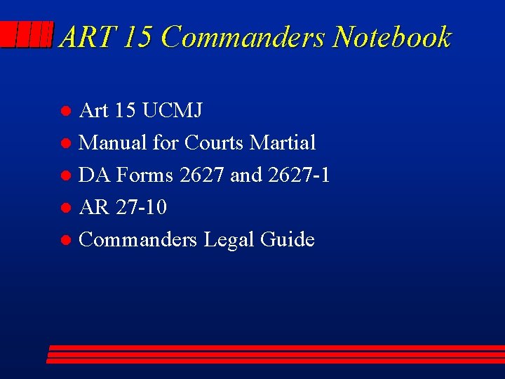 ART 15 Commanders Notebook Art 15 UCMJ l Manual for Courts Martial l DA