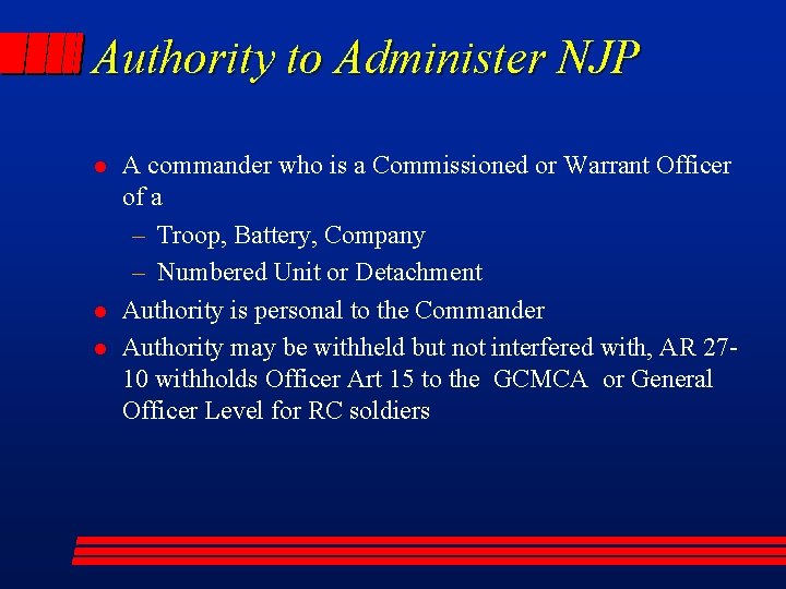 Authority to Administer NJP l l l A commander who is a Commissioned or