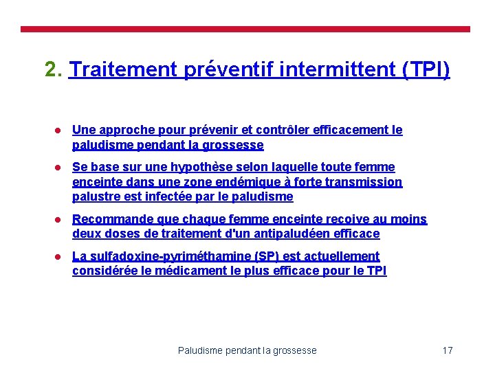 2. Traitement préventif intermittent (TPI) l Une approche pour prévenir et contrôler efficacement le