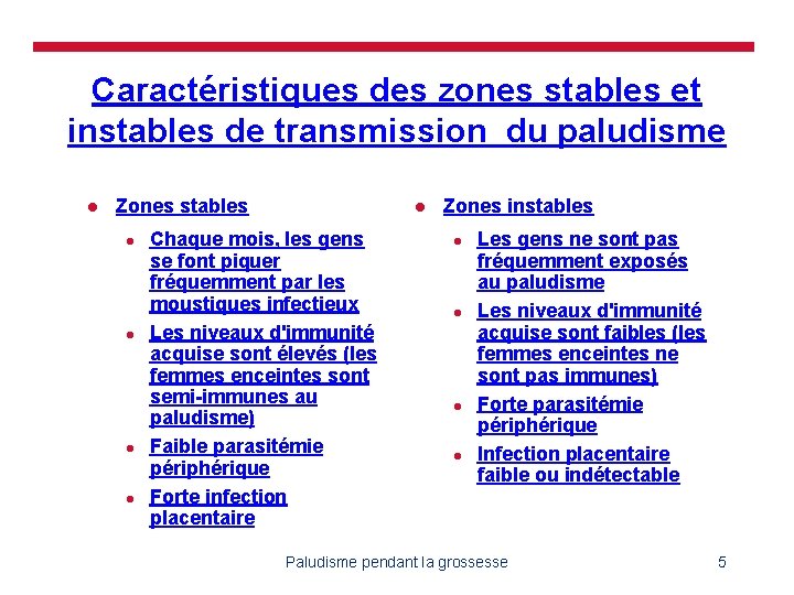Caractéristiques des zones stables et instables de transmission du paludisme l Zones stables l