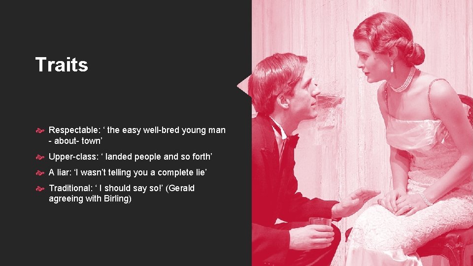 Traits Respectable: ‘ the easy well-bred young man - about- town’ Upper-class: ‘ landed