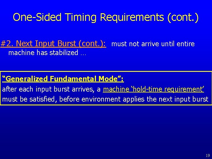 One-Sided Timing Requirements (cont. ) #2. Next Input Burst (cont. ): must not arrive