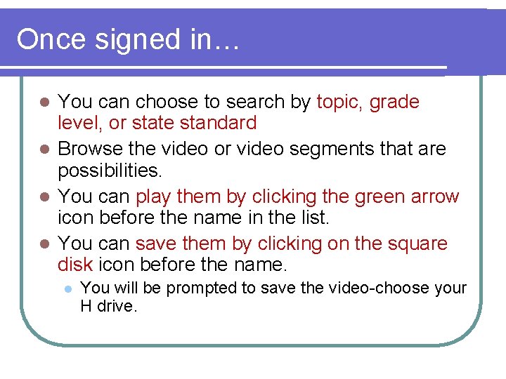 Once signed in… You can choose to search by topic, grade level, or state