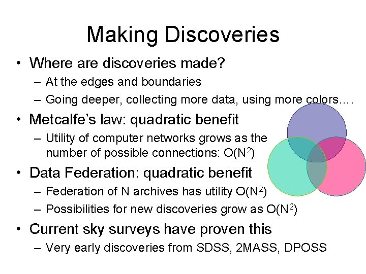 Making Discoveries • Where are discoveries made? – At the edges and boundaries –