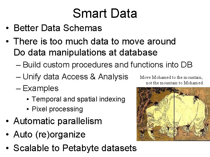 Smart Data • Better Data Schemas • There is too much data to move
