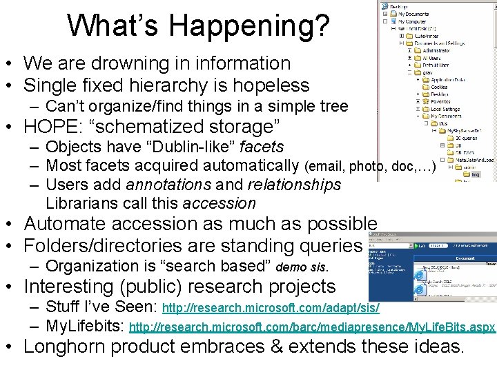 What’s Happening? • We are drowning in information • Single fixed hierarchy is hopeless