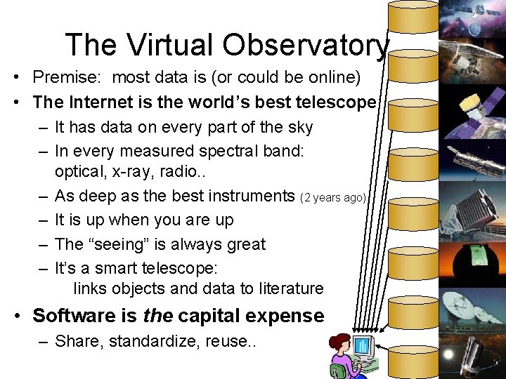 The Virtual Observatory • Premise: most data is (or could be online) • The