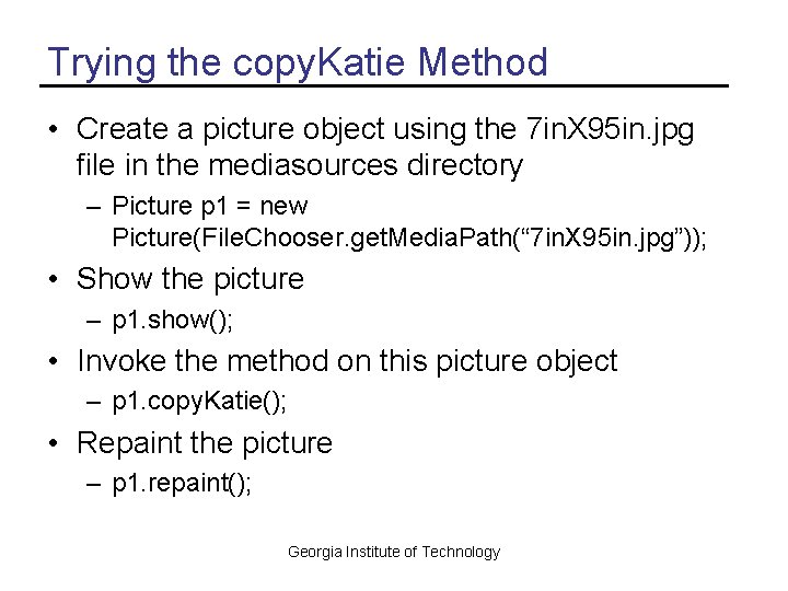 Trying the copy. Katie Method • Create a picture object using the 7 in.