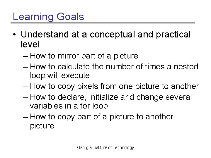 Learning Goals • Understand at a conceptual and practical level – How to mirror