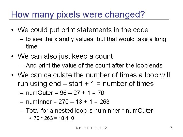 How many pixels were changed? • We could put print statements in the code