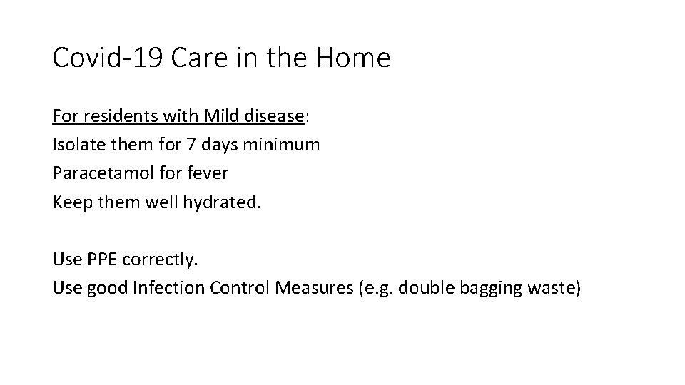 Covid-19 Care in the Home For residents with Mild disease: Isolate them for 7