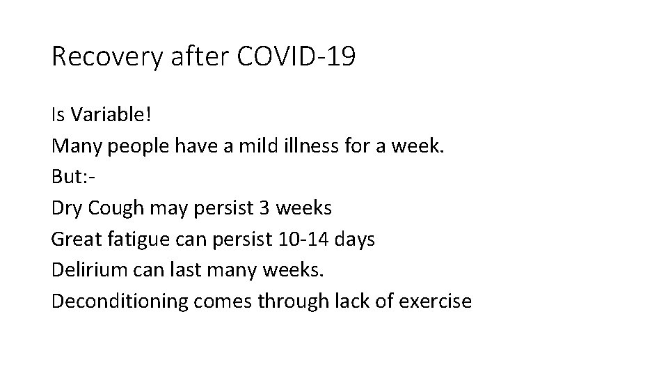 Recovery after COVID-19 Is Variable! Many people have a mild illness for a week.