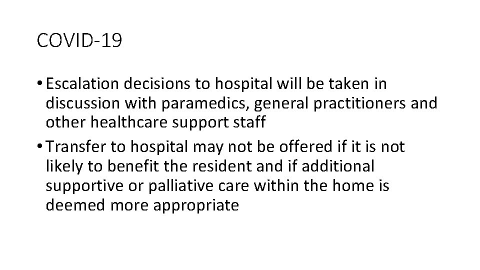 COVID-19 • Escalation decisions to hospital will be taken in discussion with paramedics, general