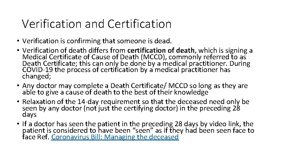 Verification and Certification • Verification is confirming that someone is dead. • Verification of