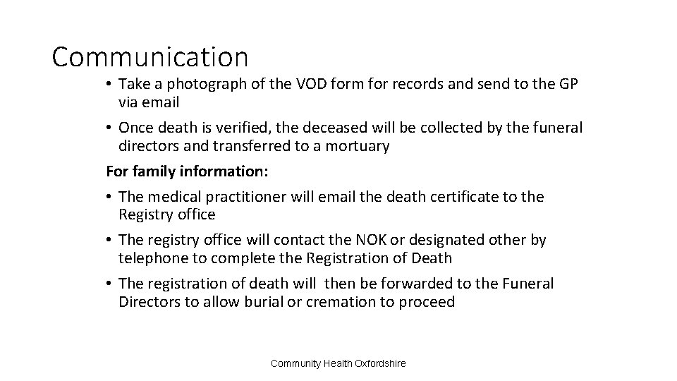 Communication • Take a photograph of the VOD form for records and send to