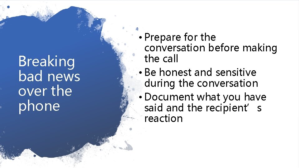 Breaking bad news over the phone • Prepare for the conversation before making the