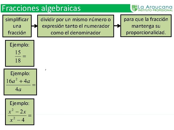 Fracciones algebraicas simplificar una fracción dividir por un mismo número o expresión tanto el