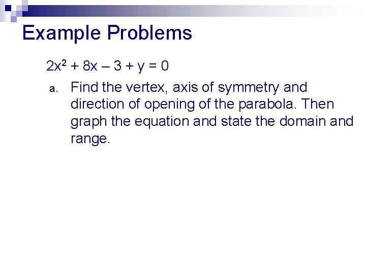 Example Problems 2 x 2 + 8 x – 3 + y = 0