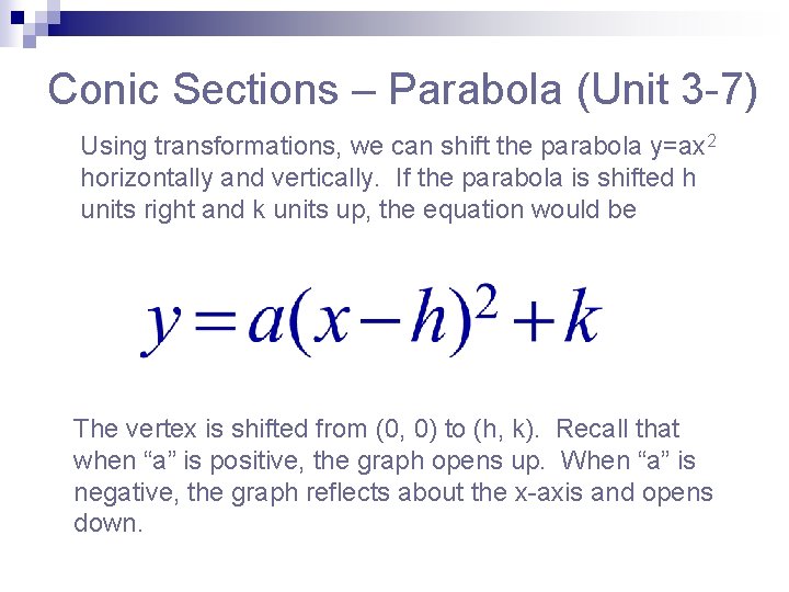 Conic Sections – Parabola (Unit 3 -7) Using transformations, we can shift the parabola