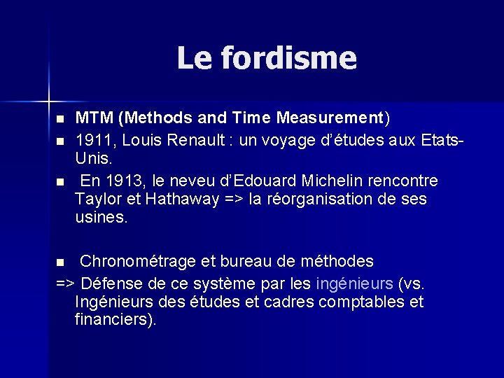 Le fordisme n n n MTM (Methods and Time Measurement) 1911, Louis Renault :