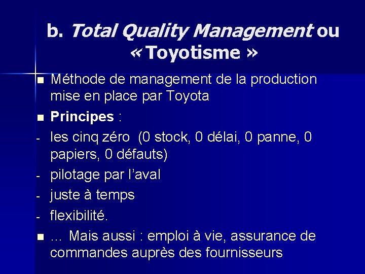 b. Total Quality Management ou « Toyotisme » n n - n Méthode de