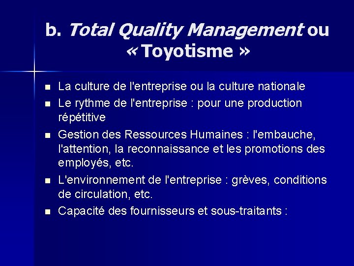 b. Total Quality Management ou « Toyotisme » n n n La culture de