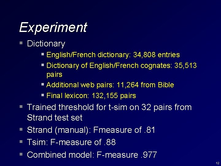 Experiment § Dictionary § English/French dictionary: 34, 808 entries § Dictionary of English/French cognates: Experiment § Dictionary § English/French dictionary: 34, 808 entries § Dictionary of English/French cognates: