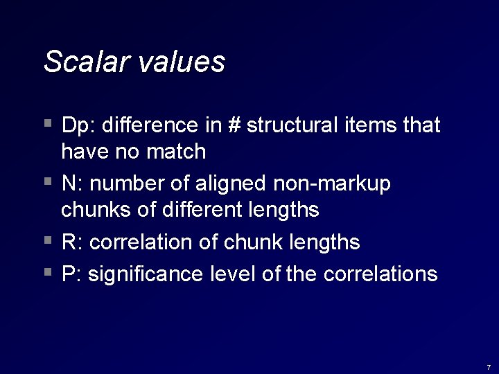 Scalar values § Dp: difference in # structural items that have no match § Scalar values § Dp: difference in # structural items that have no match §