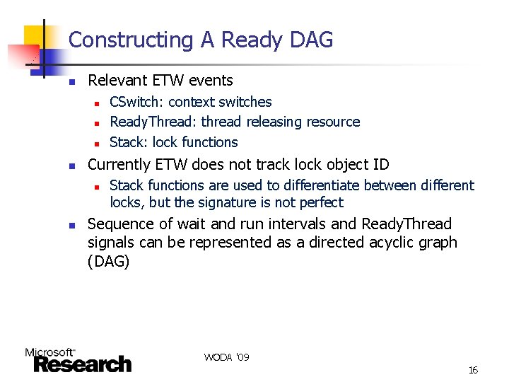 Constructing A Ready DAG n Relevant ETW events n n Currently ETW does not
