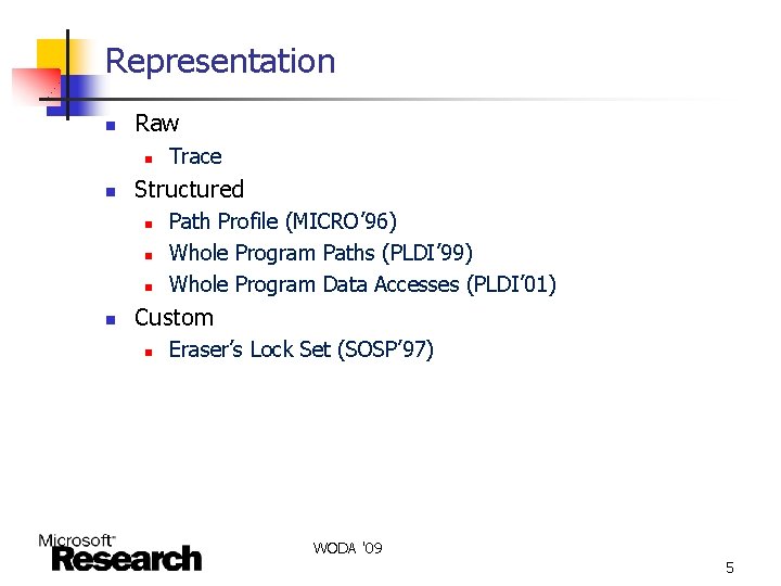 Representation n Raw n n Structured n n Trace Path Profile (MICRO’ 96) Whole