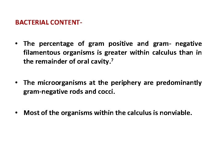 BACTERIAL CONTENT- • The percentage of gram positive and gram- negative filamentous organisms is