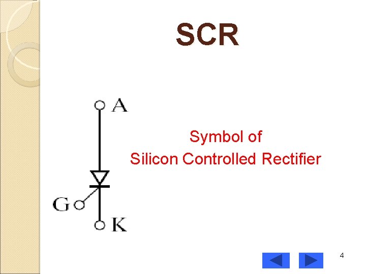 SCR Symbol of Silicon Controlled Rectifier 4 