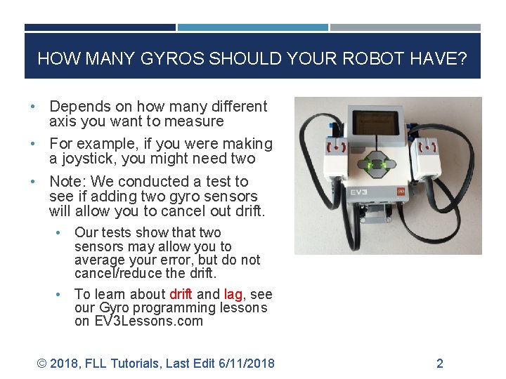 HOW MANY GYROS SHOULD YOUR ROBOT HAVE? • Depends on how many different axis