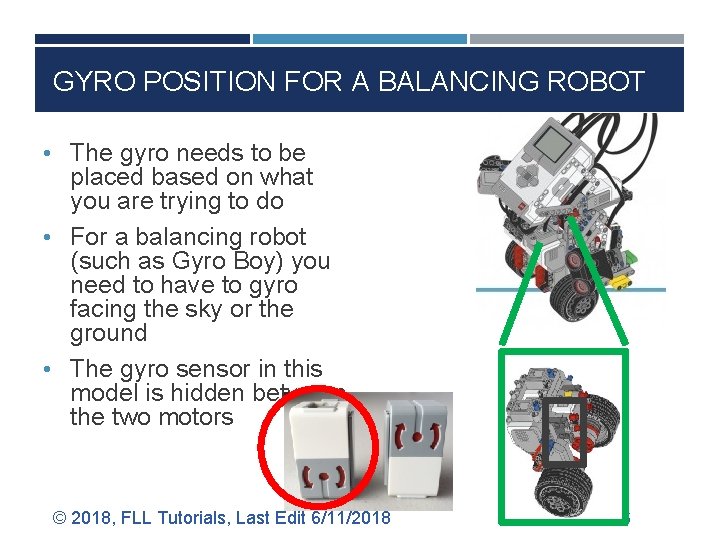 GYRO POSITION FOR A BALANCING ROBOT • The gyro needs to be placed based