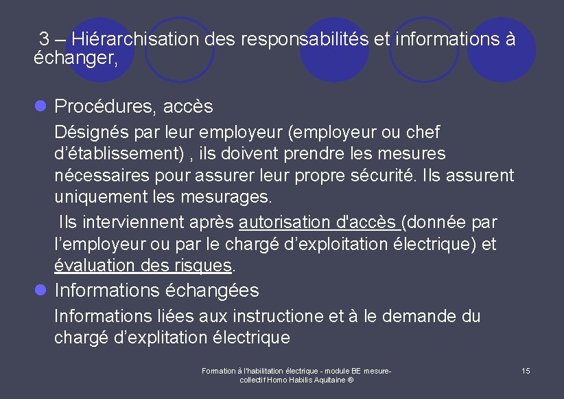 3 – Hiérarchisation des responsabilités et informations à échanger, l Procédures, accès Désignés par