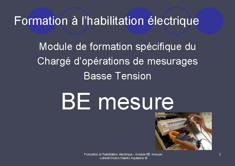 Formation à l’habilitation électrique Module de formation spécifique du Chargé d’opérations de mesurages Basse